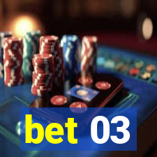 bet 03